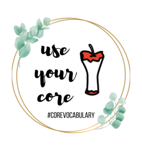 "use your core" #corevocabulary, gold circle outlining with green leaves. eaten apple showing the core of the apple in the middle